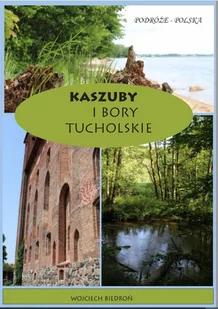 Kaszuby i Bory Tucholskie - E-booki - przewodniki - miniaturka - grafika 1