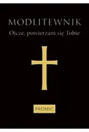 Religia i religioznawstwo - Modlitewnik Ojcze, powierzam się Tobie czarny - miniaturka - grafika 1