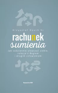 WAM Rachunek sumienia - Jak codziennie ulepszać siebie, relacje z Bogiem i drugim człowiekiem - Krzysztof Osuch - Religia i religioznawstwo - miniaturka - grafika 2