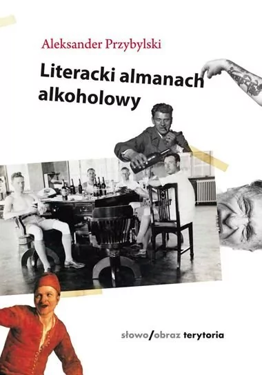 Słowo obraz terytoria Literacki almanach alkoholowy - Przybylski Aleksander