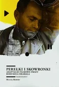 Książki o kulturze i sztuce - Perełki i skowronki. Adaptacje filmowe prozy Bohumila Hrabala - miniaturka - grafika 1