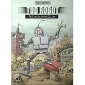 Komiksy dla młodzieży - Robert Zaręba Strefa komiksu T.6 Tod Robot: Re-animacja - miniaturka - grafika 1