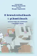 E-booki dla dzieci i młodzieży - O kwadroludkach i pikselikach wierszo-bajki dla młodszych  i starszych dzieci - miniaturka - grafika 1