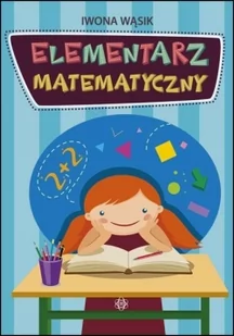 Elementarz matematyczny - Iwona Wąsik - Materiały pomocnicze dla nauczycieli - miniaturka - grafika 2
