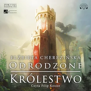Odrodzone królestwo Elżbieta Cherezińska - Audiobooki - historia - miniaturka - grafika 1