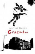 Felietony i reportaże - Grochów - Andrzej Stasiuk - miniaturka - grafika 1