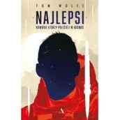 Felietony i reportaże - NAJLEPSI KOWBOJE KTÓRZY POLECIELI W KOSMOS Tom Wolfe - miniaturka - grafika 1