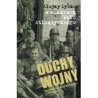 Biografie i autobiografie - Duchy wojny w bunkrach wału atlantyckiego - Śląsk - miniaturka - grafika 1