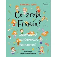 Książki edukacyjne - Co zrobi Frania? Asertywność. Współpraca. Życzliwość - miniaturka - grafika 1