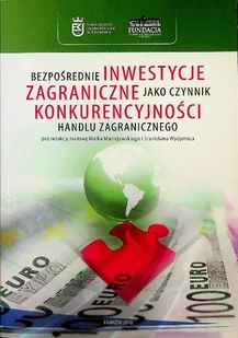 Bezpośrednie inwestycje zagraniczne jako czynnik konkurencyjności handlu zagranicznego - Biznes - miniaturka - grafika 1