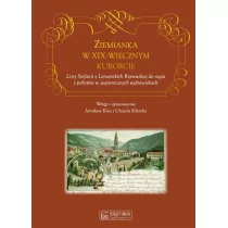 Księży Młyn Ziemianka w dziewiętnastowiecznym kurorcie. Listy Stefanii z Lemańskich Rzewuskiej do męża z pobytów w zagranicznych uzdrowiskach Jarosław Kita, Urszula Klemba - Historia Polski - miniaturka - grafika 1