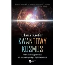 Kwantowy kosmos. Od wczesnego świata do rozszerzającego się uniwersum - Fizyka i astronomia - miniaturka - grafika 1