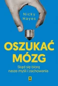 Psychologia - Oszukać mózg. Skąd się biorą nasze myśli i zachowania - miniaturka - grafika 1