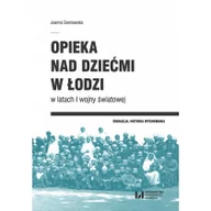 Pedagogika i dydaktyka - Sosnowska Joanna Opieka nad dziećmi w Łodzi w latach I wojny $119wiatowej - miniaturka - grafika 1