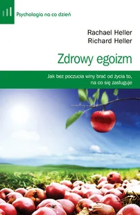 Zdrowy egoizm. Jak bez poczucia winy brać od życia to, na co zasługujesz - Pedagogika i dydaktyka - miniaturka - grafika 1