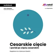 Audiobooki - poradniki - Cesarskie cięcie i poród po cięciu cesarskim - miniaturka - grafika 1