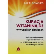 Purana Kuracja witaminą D3 w wysokich dawkach - Bowles Jeff T. - Zdrowie - poradniki - miniaturka - grafika 1
