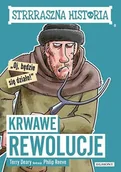 Baśnie, bajki, legendy - Terry Deary Krwawe rewolucje Strrraszna historia - miniaturka - grafika 1