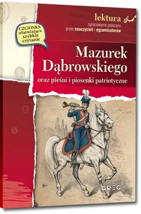 Greg Mazurek Dąbrowskiego oraz pieśni i piosenki patriotyczne (wydanie z opracowaniem i streszczeniem) praca zbiorowa - Książki edukacyjne - miniaturka - grafika 2