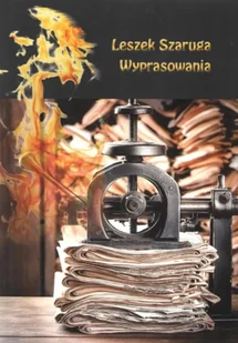 Wyprasowania - Leszek Szaruga - Eseje - miniaturka - grafika 1