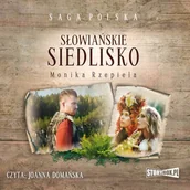 Audiobooki - historia - Słowiańskie siedlisko. Tom 1 Monika Rzepiela - miniaturka - grafika 1