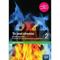 Podręczniki dla liceum - Nowa Era Chemia. To jest chemia 2. Chemia organiczna. Podręcznik dla liceum ogólnokształcącego i technikum. Zakres podstawowy Romuald Hassa, Aleksandra Mrzigod, Janusz Mrzigod - miniaturka - grafika 1