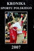 Pamiętniki, dzienniki, listy - Kronika sportu polskiego 2007 - miniaturka - grafika 1