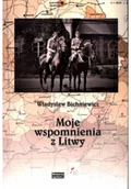 Pamiętniki, dzienniki, listy - Moje wspomnienia z Litwy - miniaturka - grafika 1