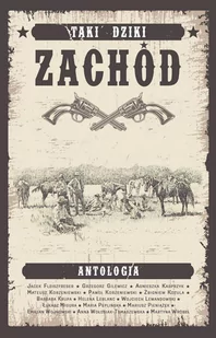 Taki Dziki Zachód. Antologia westernowa - E-booki - kryminał i sensacja Taki Dziki Zachód. Antologia westernowa - E-booki - kryminał i sensacja - miniaturka - grafika 1