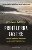 Kryminały - Profilerka. Jastr. Duże Litery - Grażyna Molska - książka - miniaturka - grafika 1