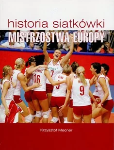 Historia siatkówki. Mistrzostwa Europy - Poradniki hobbystyczne - miniaturka - grafika 1