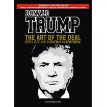 Fijorr The Art of the Deal, czyli sztuka robienia interesów - Donald J. Trump, Tony Schwartz - Historia Polski - miniaturka - grafika 1