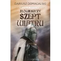 Cykl krzyżacki 4 Złowieszczy szept wiatru DARIUSZ DOMAGALSKI