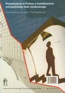 Biznes - Prywatyzacja w Polsce a kształtowanie europejskiego ładu społecznego - miniaturka - grafika 1