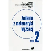 Podręczniki dla szkół wyższych - Wydawnictwo Naukowe PWN Zadania z matematyki wyższej Część 2 - Roman Leitner, Wojciech Matuszewski, Zdzisław Rojek - miniaturka - grafika 1