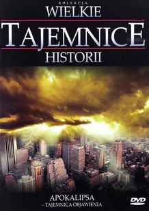 Wielkie Tajemnice Historii: Apokalipsa - Tajemnica objawienia - Czasopisma - miniaturka - grafika 1