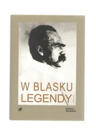 Poezja - W blasku legendy. Kronika poetycka życia Józefa Piłsudskiego - miniaturka - grafika 1