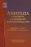 Zdrowie - poradniki - Anestezja u pacjenta z chorobami współistniejącymi - Hines Roberta L., Marschall Katherine E. - miniaturka - grafika 1