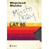 Miasto Noży Wojciech Mucha