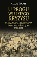 E-booki - historia - U progu Wielkiego Kryzysu. Wielka Wojna i Przebudowa Światowego Porządku 1916-1931 - miniaturka - grafika 1