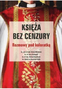 Księża bez cenzury. Rozmowy pod koloratką - Religia i religioznawstwo - miniaturka - grafika 2