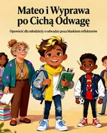 E-booki dla dzieci i młodzieży - Mateo i Wyprawa po Cichą Odwagę - miniaturka - grafika 1