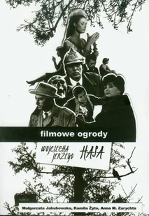praca zbiorowa Filmowe ogrody Wojciecha Jerzego Hasa - Książki o kinie i teatrze - miniaturka - grafika 1
