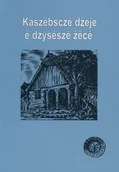 Książki regionalne - Kaszëbsczé dzeje ë dzysészé żëcé. Dokôzë kaszëbsczi prozë - miniaturka - grafika 1