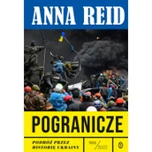 Historia świata - Pogranicze. Podróż przez historię Ukrainy 988-2022 - miniaturka - grafika 1