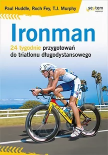 Ironman. 24 tygodnie przygotowań do triatlonu długodystansowego - E-booki - poradniki - miniaturka - grafika 1