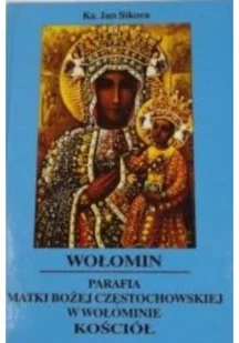 Wołomin Parafia Matki Bożej Częstochowskiej w Wołominie - Religia i religioznawstwo - miniaturka - grafika 1