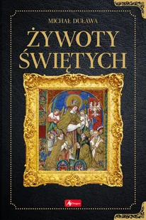 Żywoty świętych - Religia i religioznawstwo - miniaturka - grafika 1