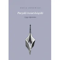 Filologia i językoznawstwo - Austeria Paryski świat książki. I jego tajemnice - ZOFIA BOBOWICZ - miniaturka - grafika 1