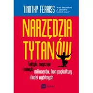Psychologia - Narzędzia tytanów. Taktyki, zwyczaje i nawyki milionerów, ikon popkultury i ludzi wybitnych - Timothy Ferriss - miniaturka - grafika 1